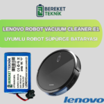Lenovo Robot Vacuum Cleaner E1 Uyumlu Robot Süpürge Bataryası (ORJİNAL KAPASİTE) 2600mah